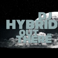 Out There - EP - DJ Hybrid