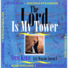 The Lord Is My Tower - Steve Kuban