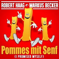 Robert Haag & Markus Becker - Pommes mit Senf (I Promised Myself)