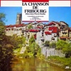 Pierre Payan  La Chanson de Fribourg, Vol. 1