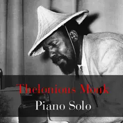 Thelonious Monk: Piano Solo - Thelonious Monk