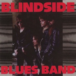 Blindside Blues Band - Blues in My Soul