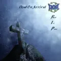  - Dead on arrival