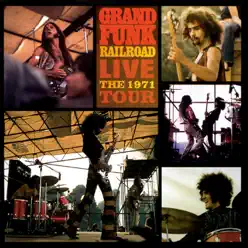 Live: The 1971 Tour - Grand Funk Railroad