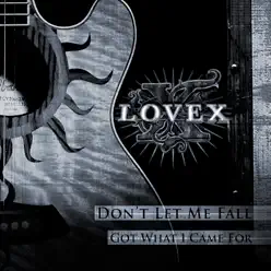 Don't Let Me Fall / Got What I Came For - Single - Lovex