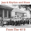 Jazz and Rhythm & Blues from the 40's