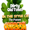 Dirty Old Town (In the Style of the Pogues) [Karaoke Version] - Ameritz - Karaoke
