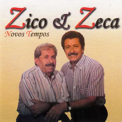 Novos Tempos - Zico e Zeca