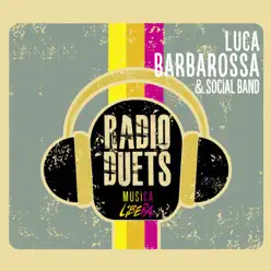 Radio Duets - Musica Libera - Luca Barbarossa