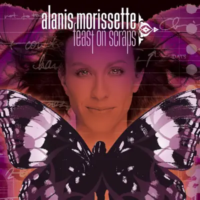 Feast on Scraps - Alanis Morissette