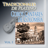 Tradicionales de Platino, Vol. 1 - Coros Cantares de Colombia