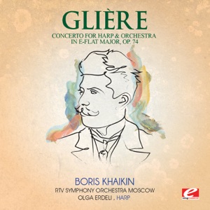 Glière: Concerto for Harp & Orchestra in E-Flat Major, Op. 74 (Remastered) - EP