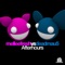 Afterhours - Melleefresh & deadmau5 lyrics