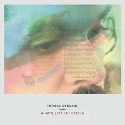 What's Left Is Forever - Thomas Dybdahl