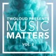 twoloud presents MUSIC MATTERS Vol 2 EP