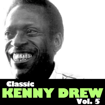 Classic Kenny Drew, Vol. 5 - Kenny Drew Classic Kenny Drew, Vol. 5 - Kenny Drew