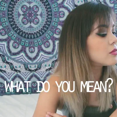 What Do You Mean? - Single - Alyssa Bernal