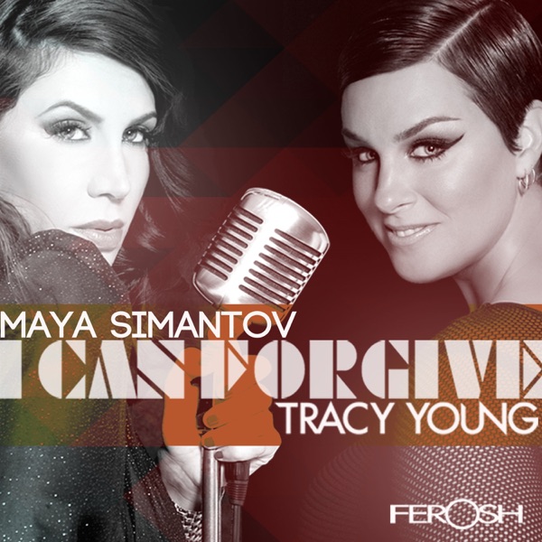 I Can Forgive (feat. Maya Simantov) - Single