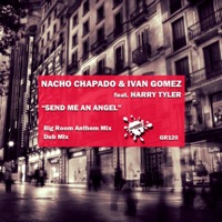 Send Me an Angel (feat. Harry Tyler) - Single - Nacho Chapado & Ivan Gomez