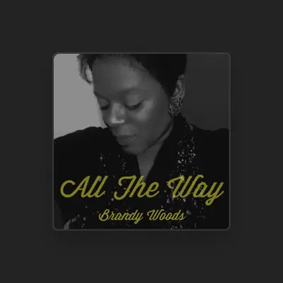 Listen to Brandy Woods, watch music videos, read bio, see tour dates & more!