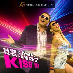 Armenchik - Kiss Me (feat. Francesca Ramirez)
