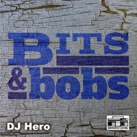 Bits and Bobs - Single - DJ Hero