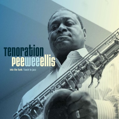 Tenoration - Pee Wee Ellis