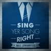 Sing Yer Song Right - Male Songwriters