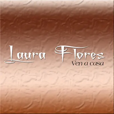 Ven a Casa - Single - Laura Flores