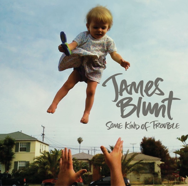 Some Kind of Trouble - James Blunt