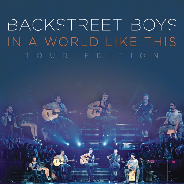 In a World Like This (Deluxe World Tour Edition) - Backstreet Boys