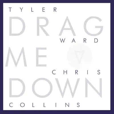 Drag Me Down - Single - Tyler Ward