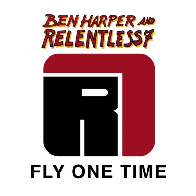 Fly One Time - EP - Ben Harper and Relentless7