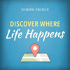Discover Where Life Happens - Joseph Prince