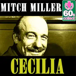 Cecilia (Remastered) - Single - Mitch Miller Cecilia (Remastered) - Single - Mitch Miller