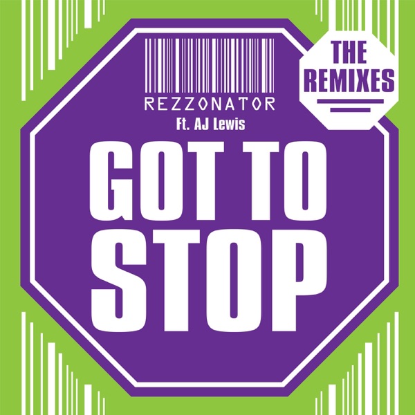 Got to Stop (Remixes) [feat. AJ Lewis] - EP