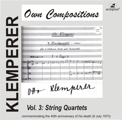 Klemperer: Own Compositions, Vol. 3 (String Quartets)