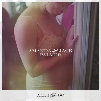 All I Could Do - Single - Amanda Palmer