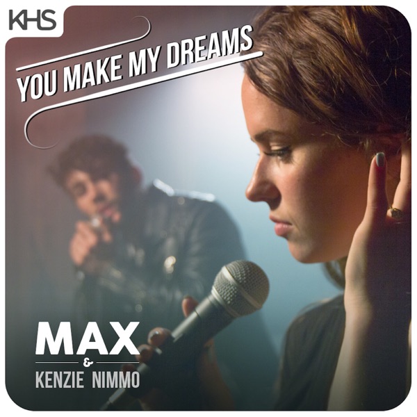 You Make My Dreams - Single - MAX & Kenzie Nimmo