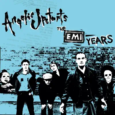 The EMI Years - Angelic Upstarts The EMI Years - Angelic Upstarts