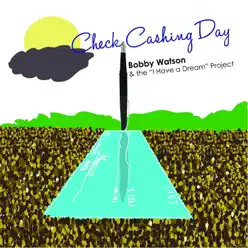 Check Cashing Day - Bobby Watson Check Cashing Day - Bobby Watson