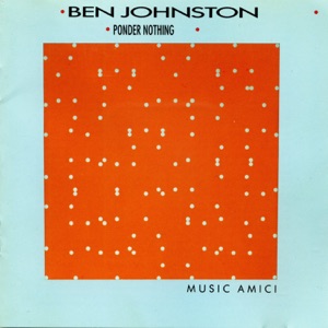 Ben Johnston: Ponder Nothing