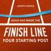 Jesus Has Made the Finish Line Your Starting Post - Joseph Prince