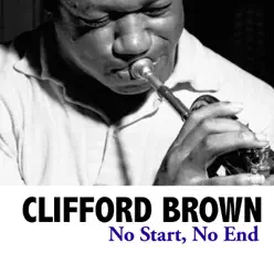 No Start, No End - Clifford Brown No Start, No End - Clifford Brown