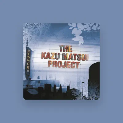 Listen to Kazu Matsui Project, watch music videos, read bio, see tour dates & more!