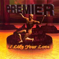 I Like Your Love — Premier
