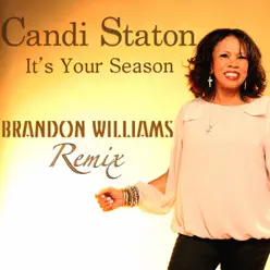 It's Your Season (Brandon Williams Remix) - Single - Candi Staton It's Your Season (Brandon Williams Remix) - Single - Candi Staton
