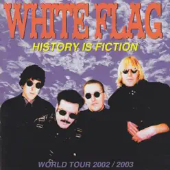 History Is Fiction (World Tour 2002/2003) - White Flag