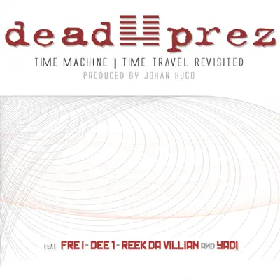 Dead Prez Time Travel Revisited (John Hugo Remix) - Single - Dead Prez