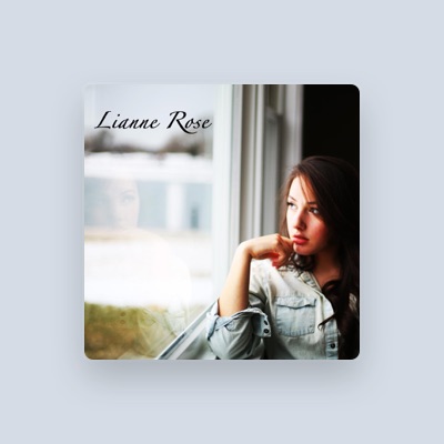 Listen to Lianne Rose, watch music videos, read bio, see tour dates & more!